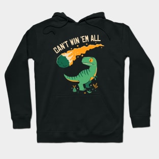 Can't Win 'Em All Hoodie